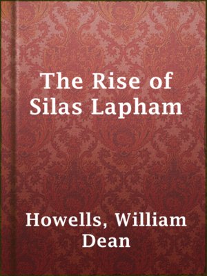 cover image of The Rise of Silas Lapham